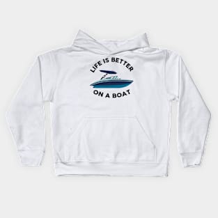 Life is Better On a Boat Kids Hoodie